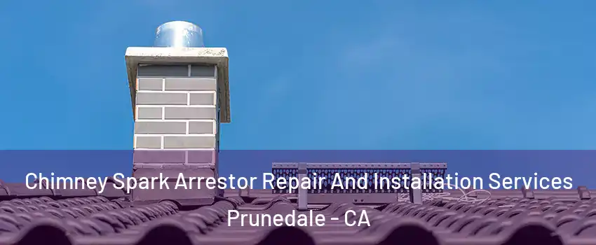  Chimney Spark Arrestor Repair And Installation Services Prunedale - CA