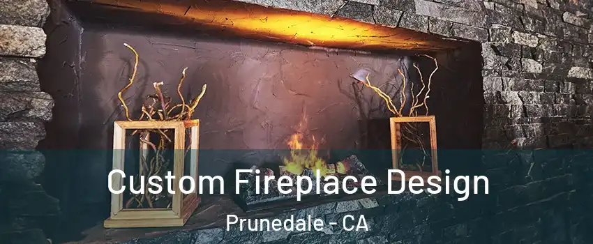  Custom Fireplace Design Prunedale - CA