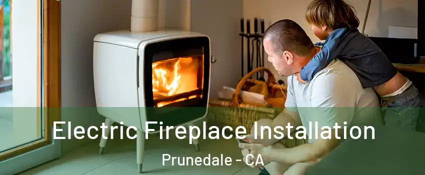  Electric Fireplace Installation Prunedale - CA