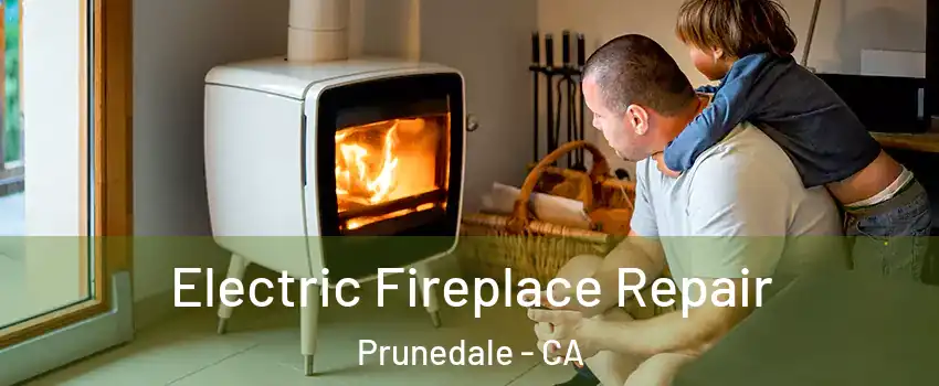  Electric Fireplace Repair Prunedale - CA