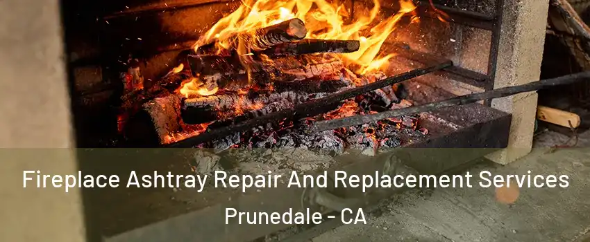  Fireplace Ashtray Repair And Replacement Services Prunedale - CA
