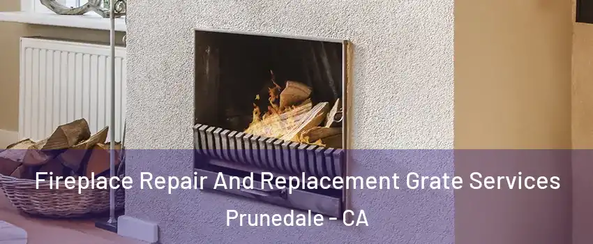  Fireplace Repair And Replacement Grate Services Prunedale - CA