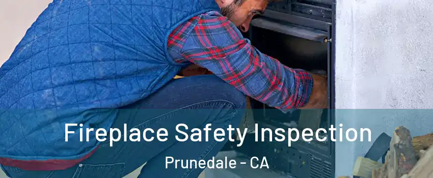 Fireplace Safety Inspection Prunedale - CA