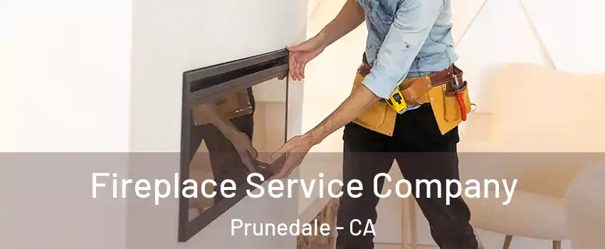  Fireplace Service Company Prunedale - CA