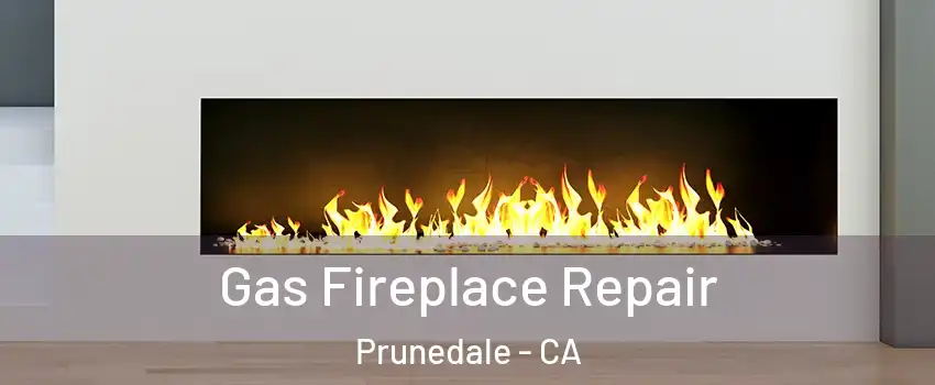 Gas Fireplace Repair Prunedale - CA