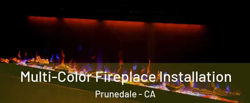  Multi-Color Fireplace Installation Prunedale - CA