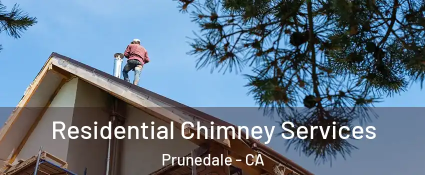 Residential Chimney Services Prunedale - CA