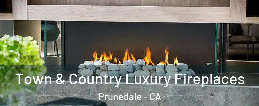  Town & Country Luxury Fireplaces Prunedale - CA