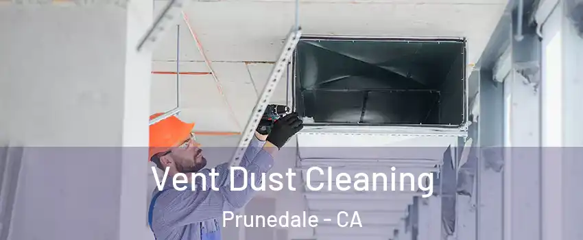  Vent Dust Cleaning Prunedale - CA