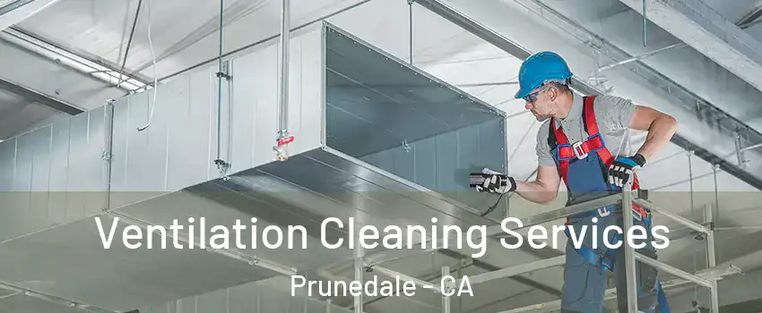  Ventilation Cleaning Services Prunedale - CA