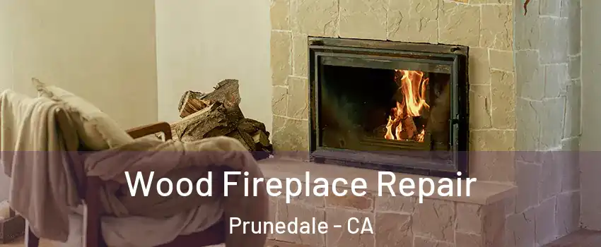  Wood Fireplace Repair Prunedale - CA