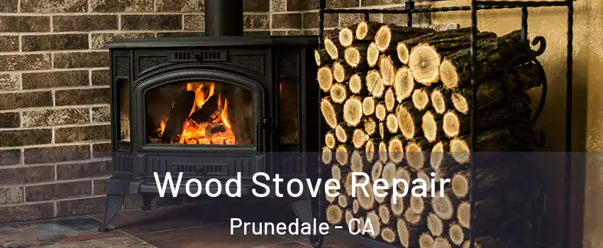  Wood Stove Repair Prunedale - CA